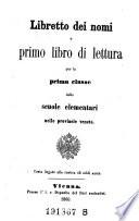 Libretto dei nomi e primo libro di lettura per la prima classe delle scuole elementari nelle provincie venete