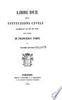 Libri due delle istituzioni civili accomodate all'uso del foro