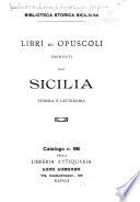 Libri ed opuscoli inerenti alla Sicilia storica e letteraria