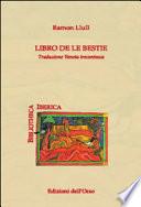 Libro de le bestie. Traduzione veneta trecentesca. Ediz. multilingue