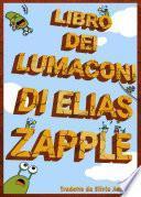 Libro dei lumaconi di Elias Zapple