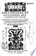Libro dell'origine et successione dell'imperio de'turchi. Composto de Vasco Dias Tanco et nuouamente tradotto dalla lingua spagnuola nella italiana per Alfonso di Ulloa...