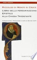 Libro della peregrinazione ; Epistole alla Chiesa trionfante