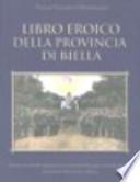 Libro eroico della Provincia di Biella