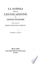 Libro IV.: Delle Leggi che riguardano l'Educazione, i Costumi e l'Istruzione pubblica. Parte III. Delle Leggi che riguardano l'Istruzione pubblica. Libro V.: Delle Leggi che riguardano la Religione. Opuscoli Scelti