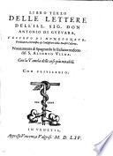 Libro primo [-quarto] delle lettere dell'ill. sig. don Antonio di Gueuara ... nuovamente di spagnuolo in italiano tradotto dal S. Alfonso Vlloa ..