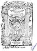 Libro primo [-quinto] d'architettura, di Sebastiano Serlio bolognese, nel quale con facile & breue modo si tratta de primi principij della geometria. Con nuoua aggiunta delle misure che seruono a tutti gli ordini de componimenti, che ui si contengono