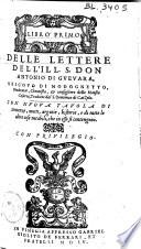 Libro primo [-secondo] delle lettere del illustre S. Don Antonio Di Guevara, vescovo di mondogneto