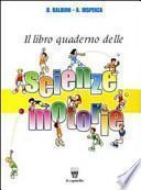Libro-quaderno delle scienze motorie. Per la Scuola media