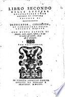 Libro secondo delle lettere dell'illustre S. don Antonio di Gueuara vescouo di Mondogneto ... con nuoua tauola di sentenze, motti, argutie, historie, ... che in esso si contengono