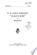Liceo (R.) ginnasio Galvani in Bologna. Annuario
