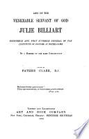Life of the Venerable Servant of God Julie Billiart