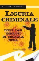 Liguria criminale. 10 casi insoluti di cronaca nera