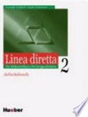 Linea diretta : ein Italienischkurs .... 2, Ein Italienischkurs für Fortgeschrittene : Arbeitsbuch