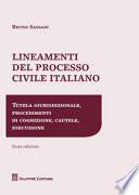 Lineamenti del processo civile italiano. Tutela giurisdizionale, procedimenti di cognizione, cautele, esecuzione