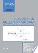 Lineamenti di ingegneria economica. Criteri fondamentali per la gestione di un progetto complesso