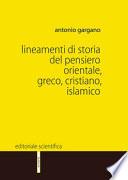 Lineamenti di storia del pensiero orientale, greco, cristiano, islamico