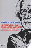 Lineamenti di una sociologia marxista. La prima grande opera del teorico della società liquida