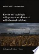 Lineamenti sociologici delle prospettive alimentari nelle dinamiche globali