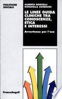 Linee guida cliniche: conoscenze, etica e interessi. Avvertenze per l'uso