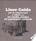 Linee guida. Per la valutazione e riduzione del rischio sismico del patrimonio culturale