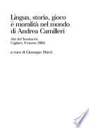 Lingua, storia, gioco e moralità nel mondo di Andrea Camilleri