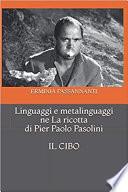 Linguaggi e metalinguaggi ne La ricotta di Pier Paolo Pasolini. Il cibo.