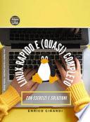 LINUX RAPIDO E (QUASI) COMPLETO - CON ESERCIZI E SOLUZIONI