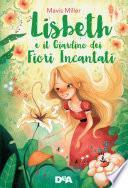 Lisbeth e il giardino dei fiori incantati