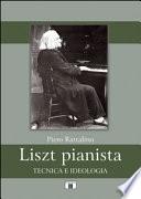 Liszt pianista. Tecnica e ideologia