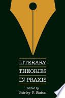 Literary Theories in Praxis