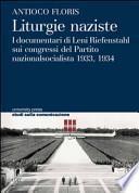 Liturgie naziste. I documentari di Leni Reifensthal sui congressi del Partito Nazionalsocialista 1933, 1934