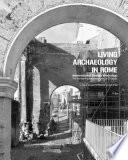 Living Archaeology in Rome