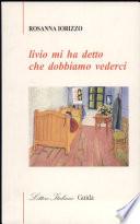 Livio mi ha detto che dobbiamo vederci