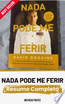 Livro Nada Pode Me Ferir de David Goggins (Resumo Completo)