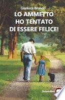 Lo ammetto ho tentato di essere felice