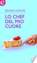 Lo chef del mio cuore (eLit)