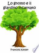 Lo gnomo e il giardino incantato