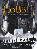 Lo Hobbit. La battaglia dei cinque eserciti. Guida ufficiale al film