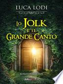 Lo Jolk e il Grande Canto