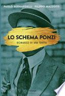 Lo schema Ponzi. Romanzo di una truffa