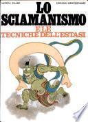Lo sciamanismo e le tecniche dell'estasi