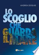 Lo scoglio che guarda il mare