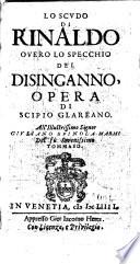 Lo scudo di Rinaldo ouero lo specchio del disinganno, opera di Scipio Glareano. All'illustrissimo ... Giuliano Spinola Marmi ...