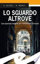 Lo sguardo altrove. Una seconda indagine per il maresciallo De Scalzi