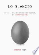 Lo Slancio. Etica e Design delle Esperienze di Storytelling.