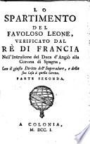 LO SPARTIMENTO DEL FAVOLOSO LEONE, VERIFICATO DAL RÈ DI FRANCIA Nell' Intrusione del Duca d'Angiò alla Corona di Spagna