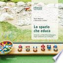 Lo spazio che educa. Generare un'identità pedagogica negli ambienti per l'infanzia