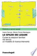 Lo spazio dei legami. Curare le relazioni familiari nei servizi: un modello di ricerca-intervento