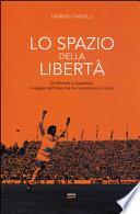 Lo spazio della libertà. Da Michels a Guardiola, il viaggio dell'idea che ha rivoluzionato il calcio